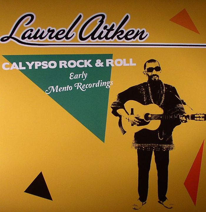 Laurel Aitken Calypso Rock and Roll: Early Mento Recordings