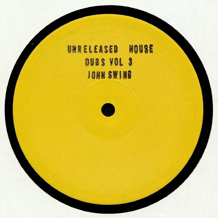 John Swing Unreleased House Dubs Vol 3