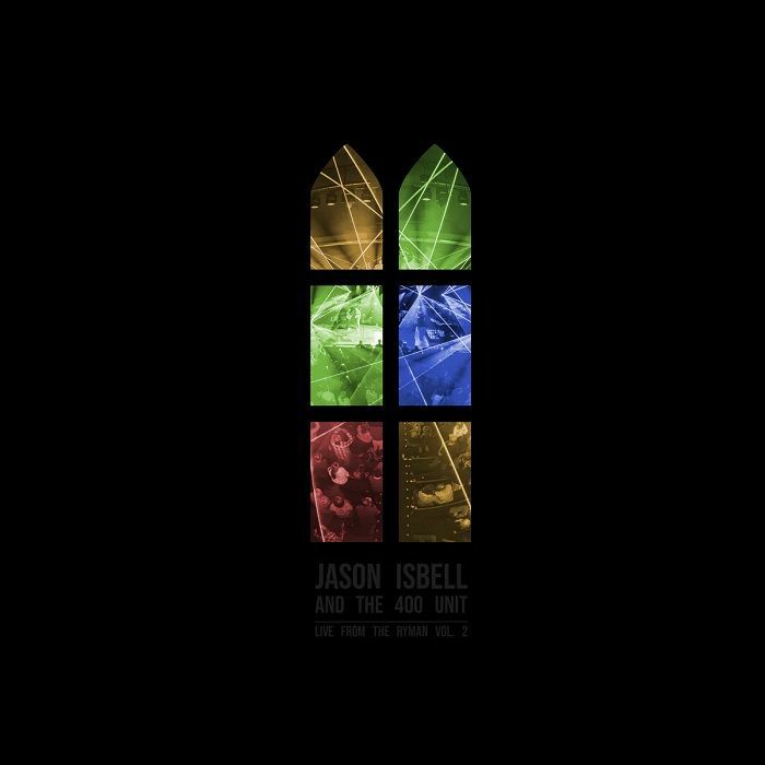 Jason Isbell and The 400 Unit – Live From The Ryman Vol 2 vinyl cover