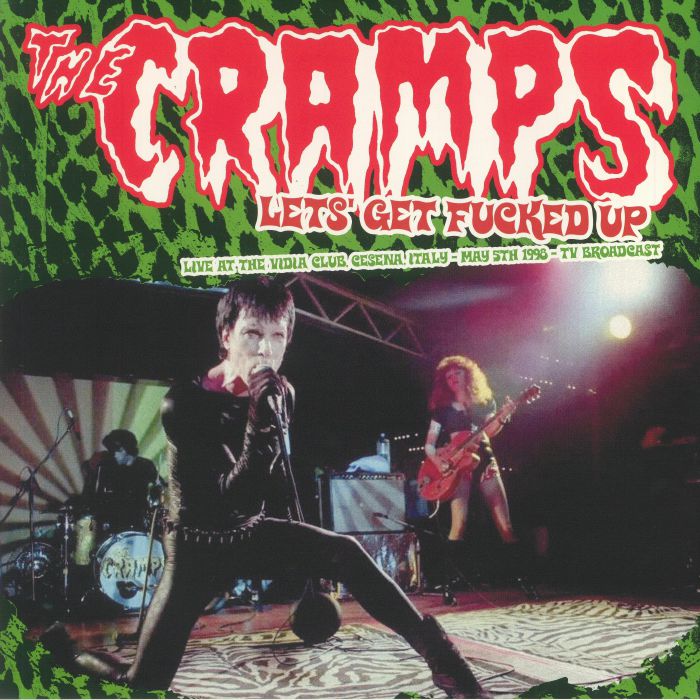 The Cramps Lets Get Fucked Up: Live At The Vidia Club Cesena Italy May 5th 1998 TV Broadcast