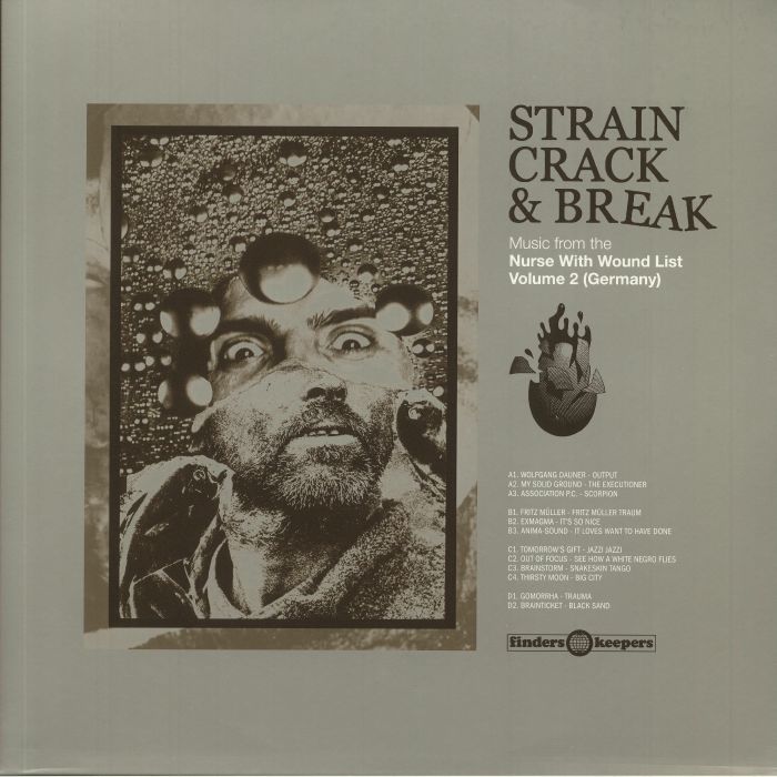 Various Artists Strain Crack and Break: Music From The Nurse With Wound List Volume 2 (Germany)