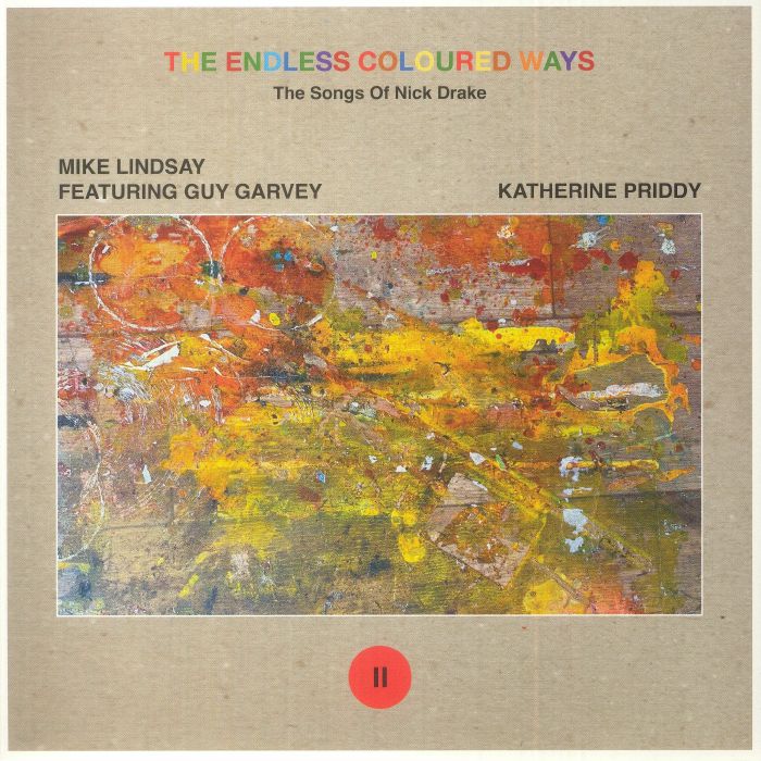 Mike Lindsay | Guy Garvey | Katherine Priddy The Endless Coloured Ways II: The Songs Of Nick Drake