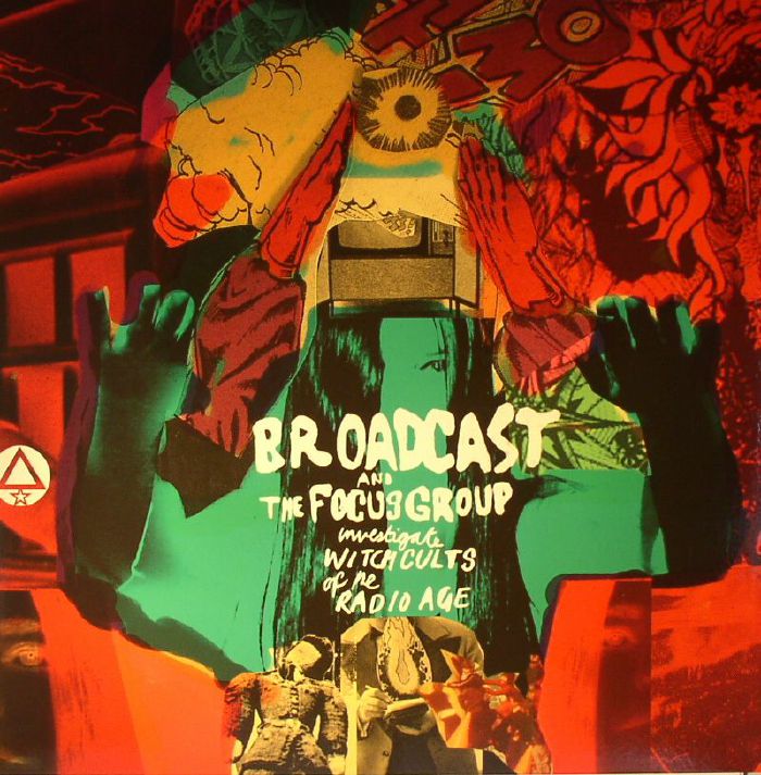 Broadcast and The Focus Group Investigate Witch Cults Of The Radio Age (reissue)