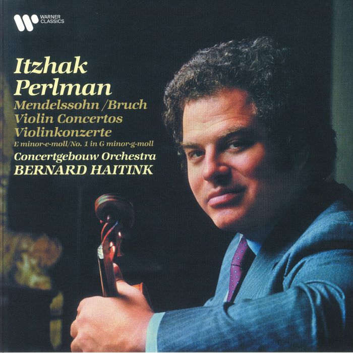 Itzhak Perlman | Bernard Haitink | Felix Mendelssohn | Max Bruch | Concertgebouw Orchestra Mendelssohn and Bruch: Violin Concertos
