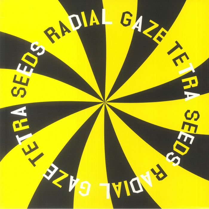Radial Gaze Tetra Seeds EP