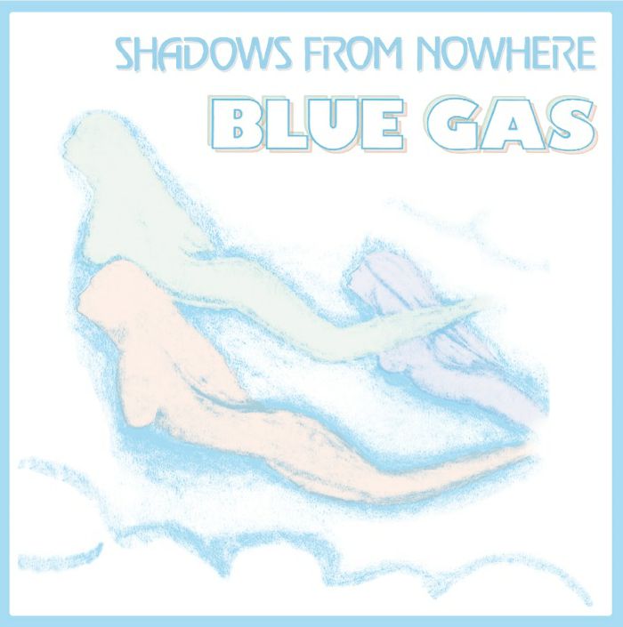 Blue Gas Shadows From Nowhere (repress)