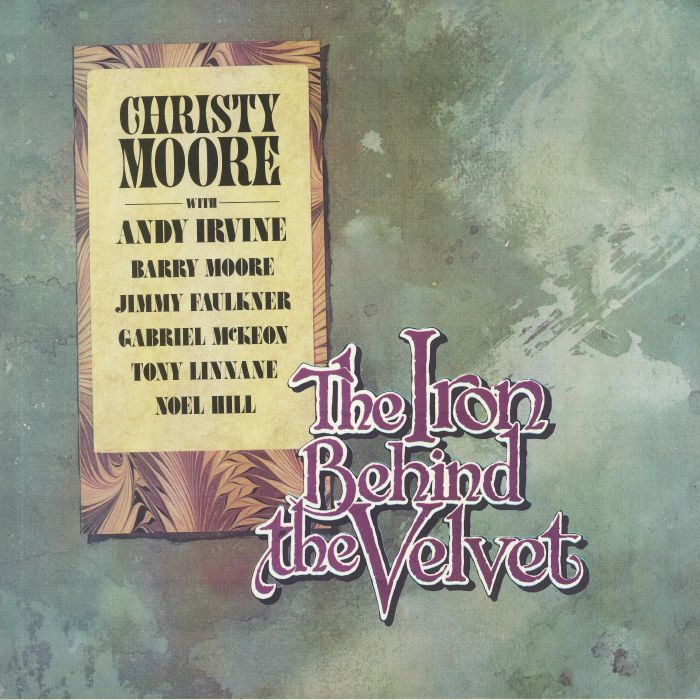 Christy Moore The Iron Behind The Velvet