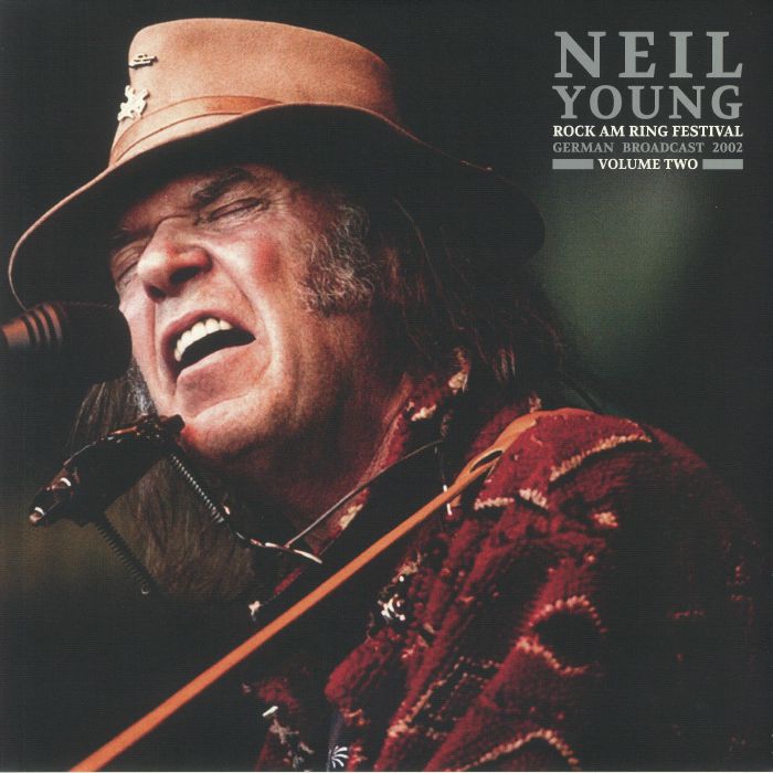 Neil Young Rock Am Ring Festival: German Broadcast 2002  Volume Two