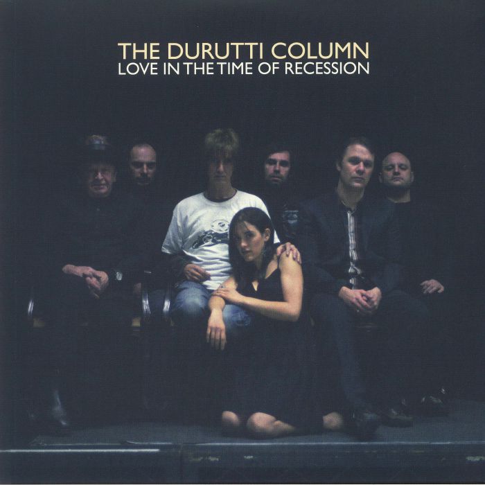 The Durutti Column Love In The Time Of Recession