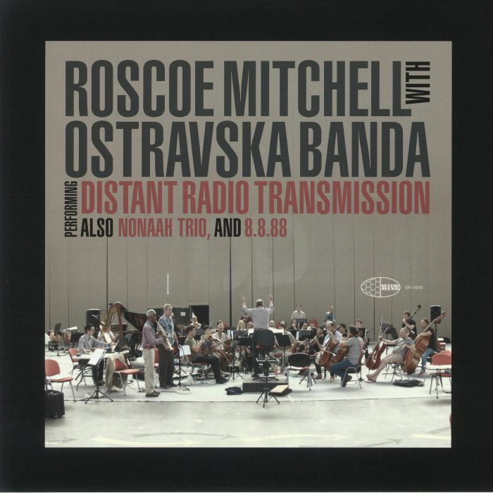 Roscoe Mitchell | Ostravska Banda Distant Radio Transmission Also Nonaah Trio and 8.8.88