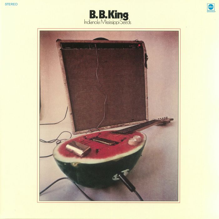 Bb King – Indianola Mississippi Seeds vinyl cover