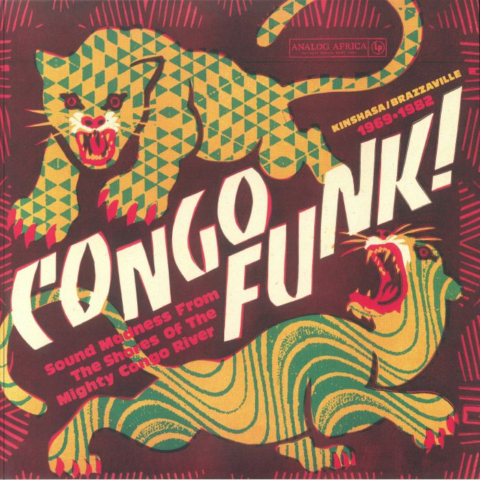 Various Artists Congo Funk! Sound Madness From The Shores Of The Mighty Congo River: Kinshasa/Brazzaville 1969 1982