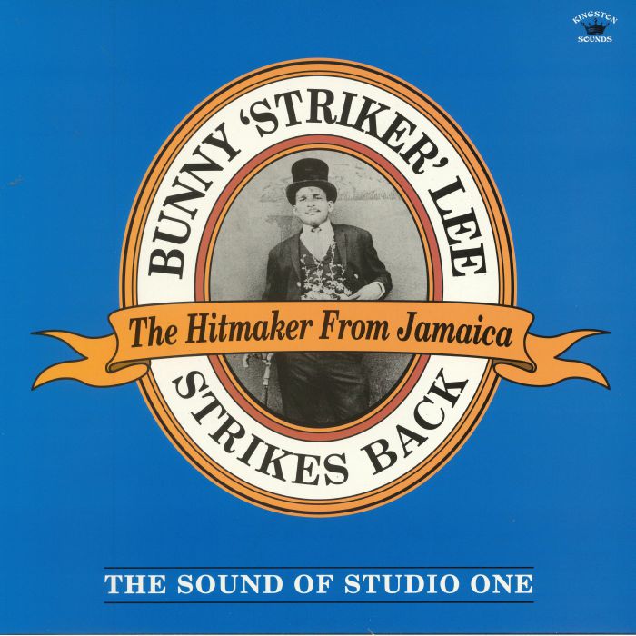 Bunny Striker Lee Strikes Back: The Sound Of Studio One