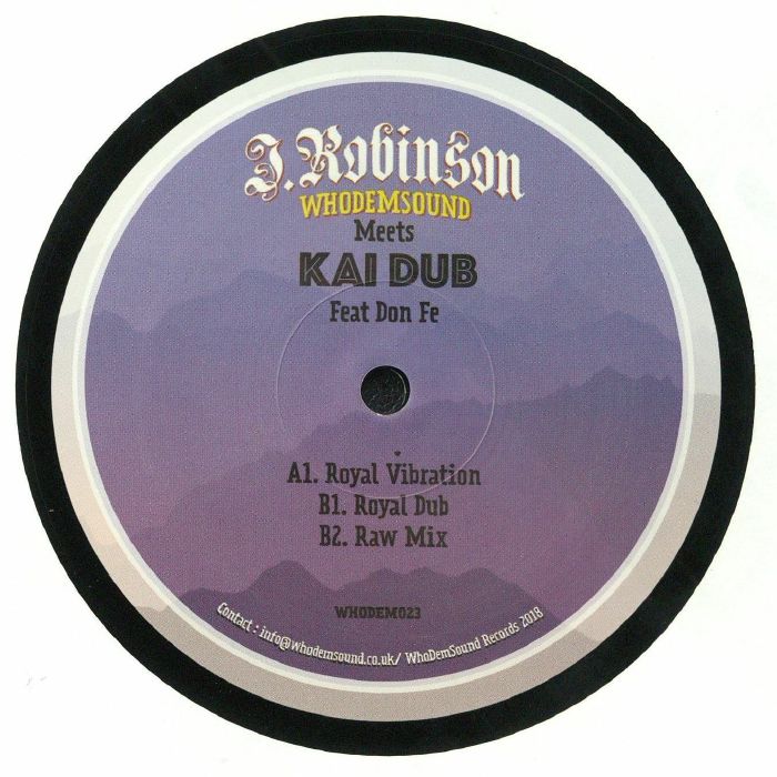 J Robinson | Whodemsound | Kai Dub | Don Fe Royal Vibration