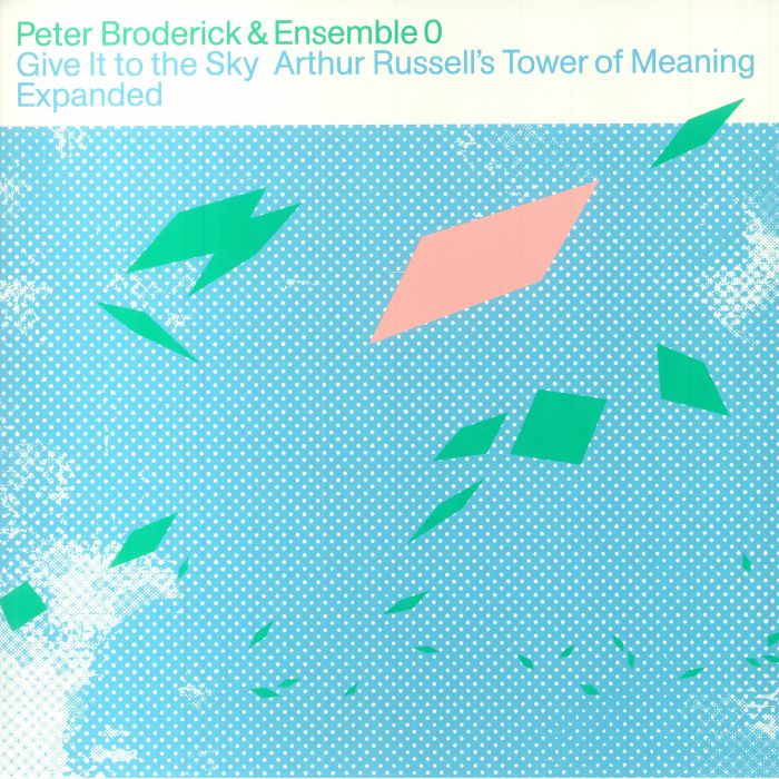 Peter Broderick | Ensemble 0 Give It To The Sky: Arthur Russels Tower Of Meaning Expanded