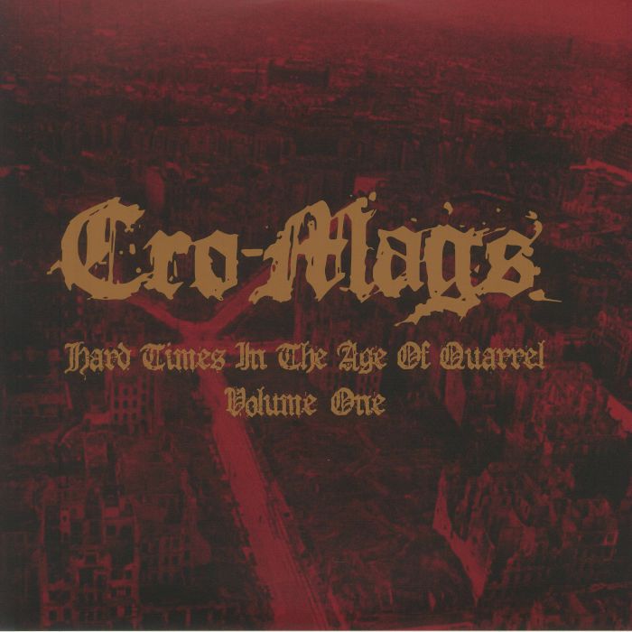 Cro Mags Hard Times In The Age Of Quarrel Volume One