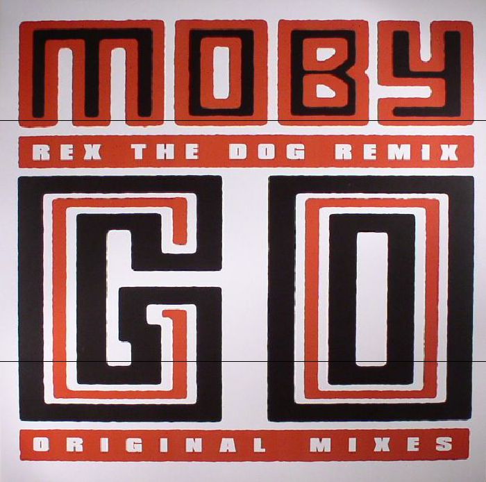 Moby Go (Rex The Dog Remix) Original Mixes