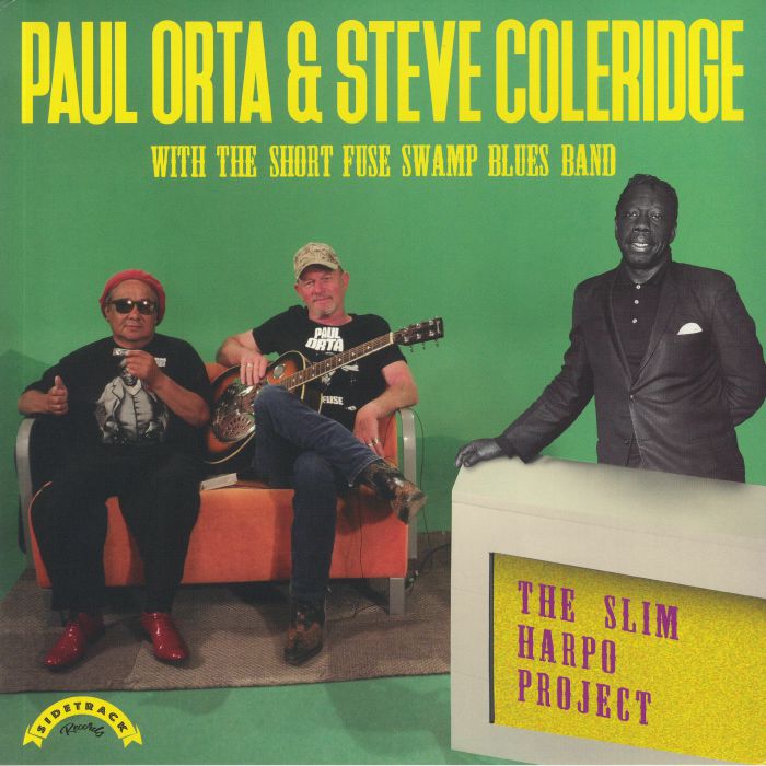 Paul Orta | Steve Coleridge | The Short Fuse Swamp Blues Band The Slim Harpo Project