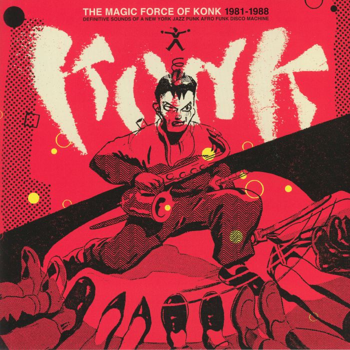 Konk The Magic Force Of Konk 1981 1988 (Definitive Sounds Of A New York Jazz Punk Afro Disco Machine)