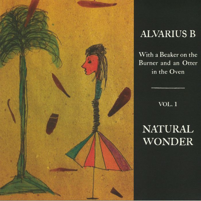 Alvarius B With A Beaker On The Burner and An Otter In The Oven Vol 1: Natural Wonder