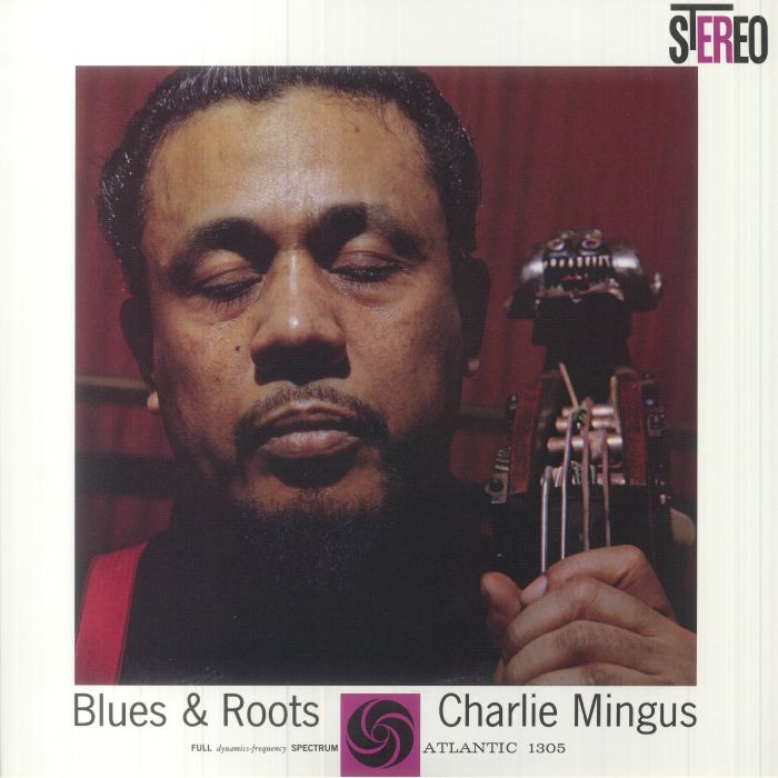 Charlie Mingus Blues and Roots (Atlantic Records 75th Anniversary Edition)