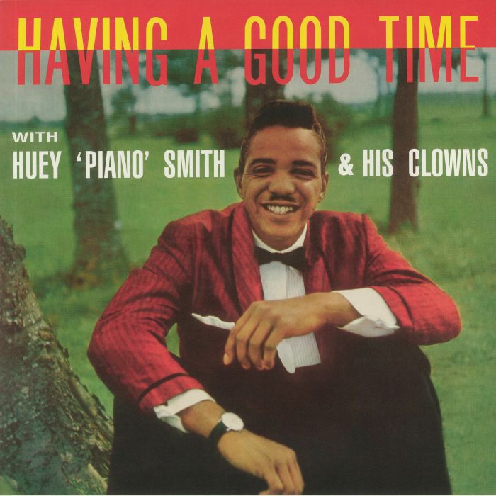 Huey Piano Smith and His Clowns Having A Good Time