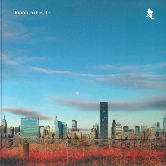Tosca No Hassle (15th Anniversary reissue)