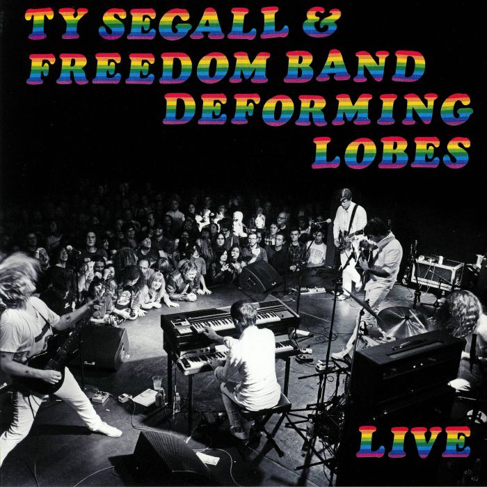 Ty Segall | The Freedom Band Deforming Lobes: Live