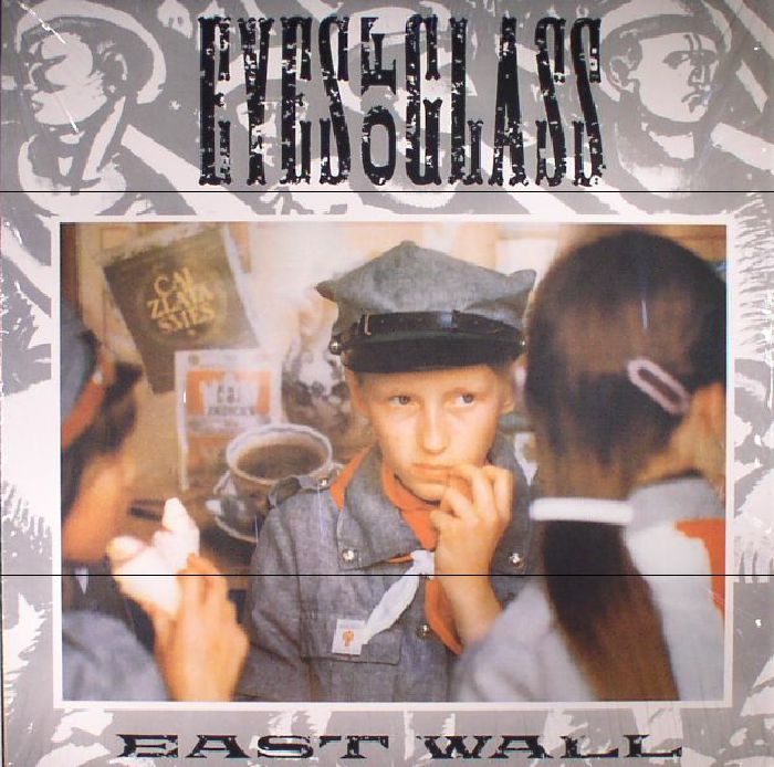 East Wall Eyes Of Glass (reissue)