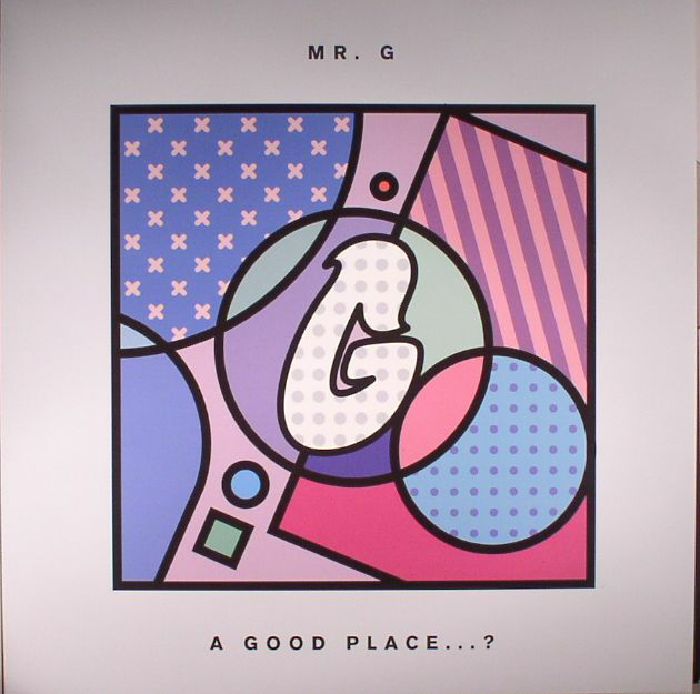 Mr G – A Good Place vinyl cover