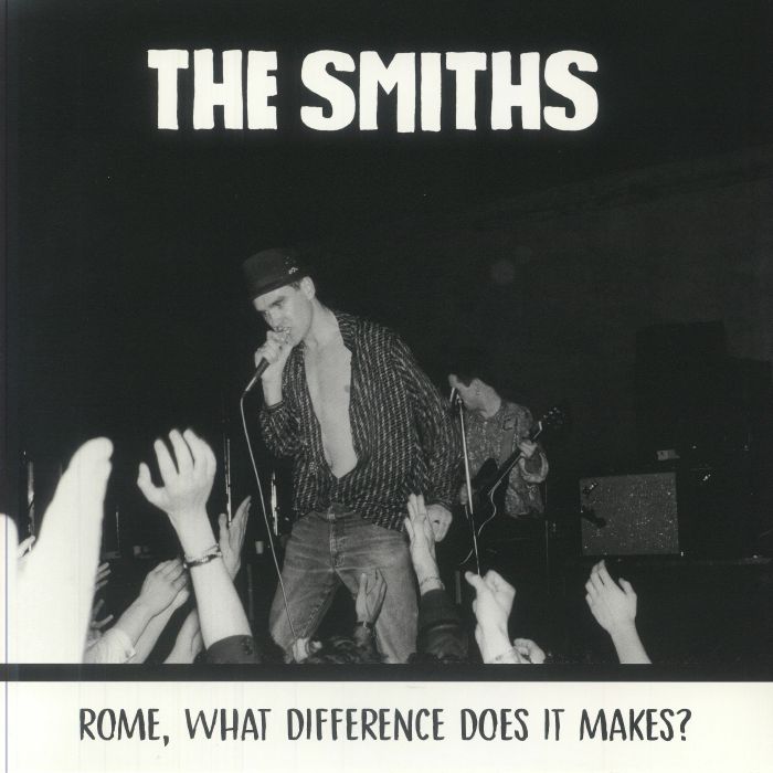 The Smiths Rome What Difference Does It Makes