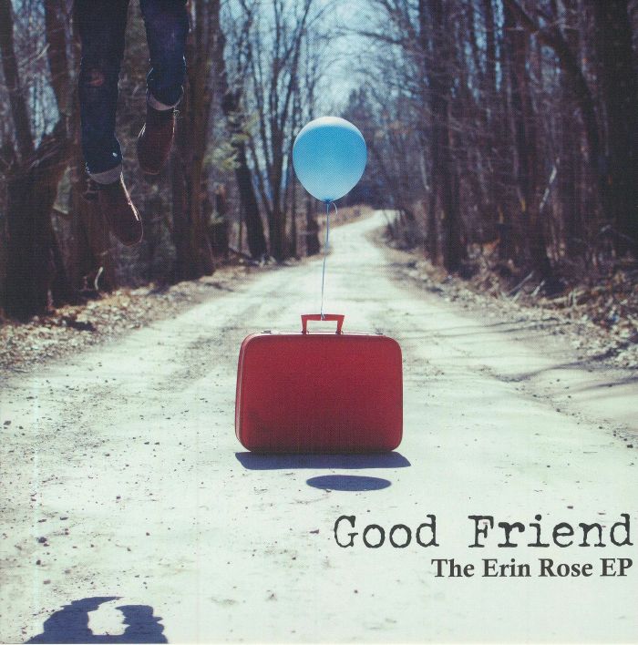 Good Friend The Erin Rose EP