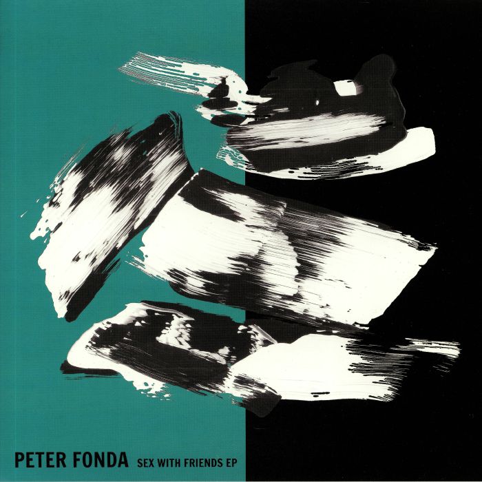 Peter Fonda Sex With Friends EP