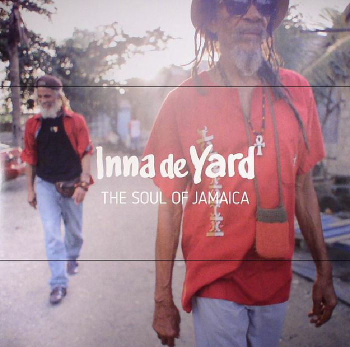 Inna De Yard The Soul Of Jamaica