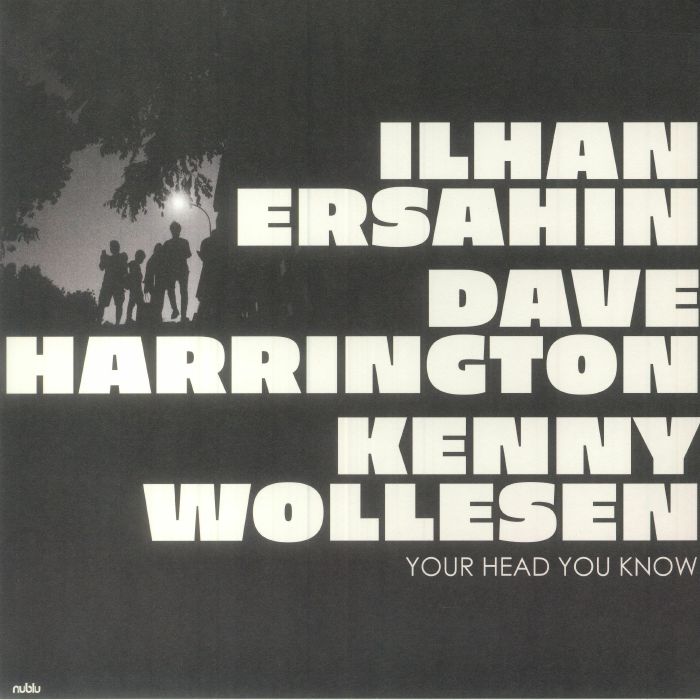 Ilhan Ersahin | Dave Harrington | Kenny Wollsen Your Head You Know