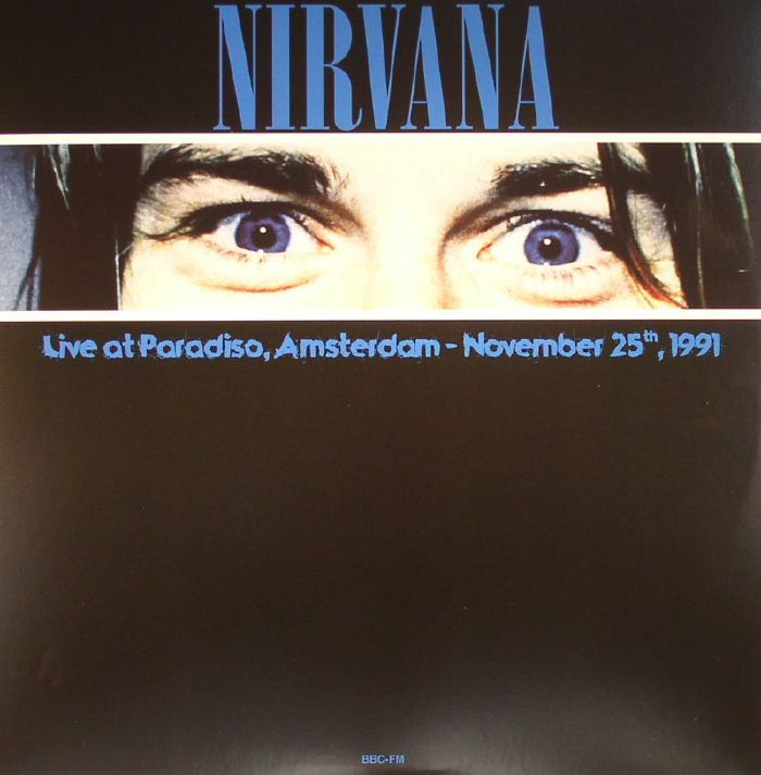 Nirvana Live At Paradiso Amsterdam November 25th 1991