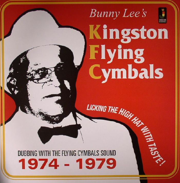 Bunny Lee Kingston Flying Cymbals: Dubbing With The Flying Cymbals Sound 1974 1979