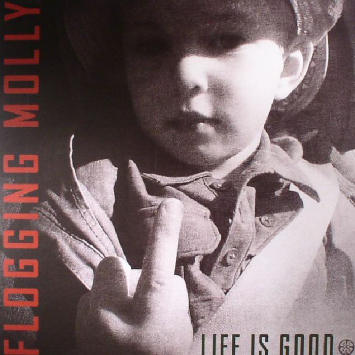 Flogging Molly Life Is Good