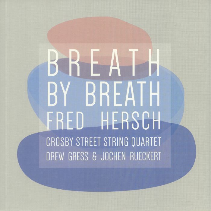 Fred Hersch | Crosby Street Quartet | Drew Gress | Jochen Rueckert Breath By Breath