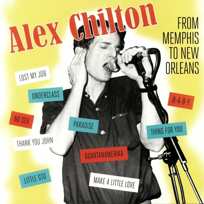 Alex Chilton From Memphis To New Orleans