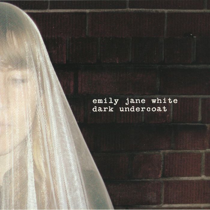 Emily Jane White Dark Undercoat