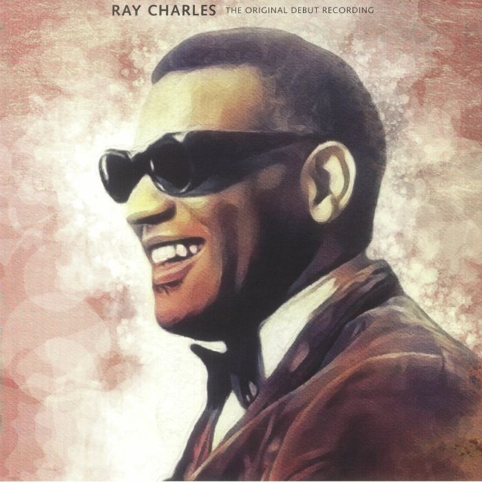 Ray Charles The Original Debut Recording