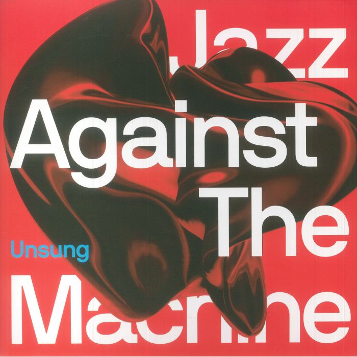 Jazz Against The Machine Unsung