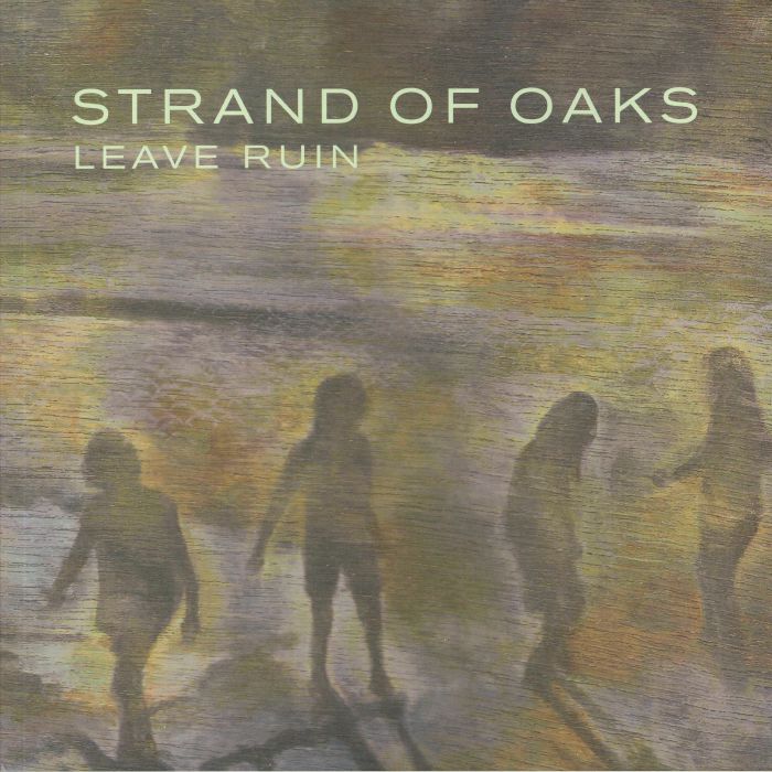 Strand Of Oaks Leave Ruin