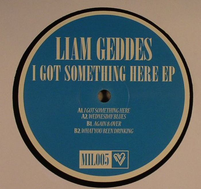 Liam Geddes I Got Something Here EP
