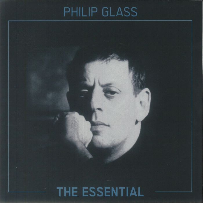 Philip Glass The Essential