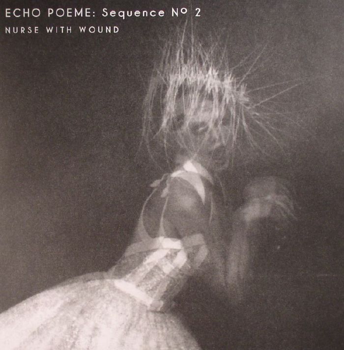 Nurse With Wound Echo Poeme: Sequence No 2