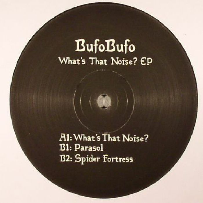Bufobufo Whats That Noise EP