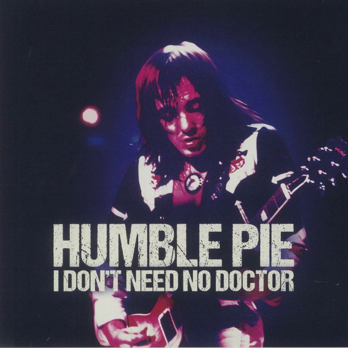 Humble Pie – I Dont Need No Doctor vinyl cover
