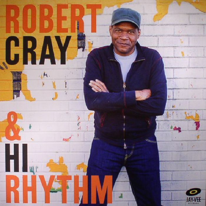 Robert Cray | Hi Rhythm Robert Cray and Hi Rhythm